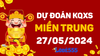  Dự Đoán XSMT 27/5/2024 - Soi Cầu Miền Trung ngày 27 tháng 5 hôm nay